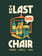 The Last Chair